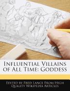 Influential Villains of All Time: Goddess
