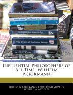 Influential Philosophers of All Time: Wilhelm Ackermann