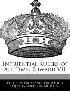Influential Rulers of All Time: Edward VII