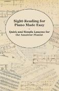 Sight-Reading for Piano Made Easy - Quick and Simple Lessons for the Amateur Pianist