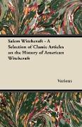 Salem Witchcraft - A Selection of Classic Articles on the History of American Witchcraft