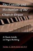 The Console and Mechanism of the Church Organ - A Classic Article on Organ Building