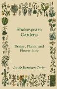 Shakespeare Gardens - Design, Plants, and Flower Lore