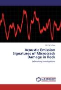 Acoustic Emission Signatures of Microcrack Damage in Rock