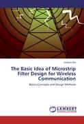 The Basic Idea of Microstrip Filter Design for Wireless Communication
