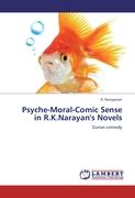 Psyche-Moral-Comic Sense in R.K.Narayan's Novels