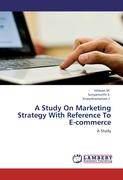 A Study On Marketing Strategy With Reference To E-commerce