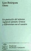 La gestación del sistema registral alemán : crítica y diferencias con el nuestro