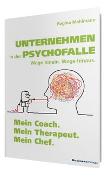 Unternehmen in der Psychofalle – Wege hinein. Wege hinaus