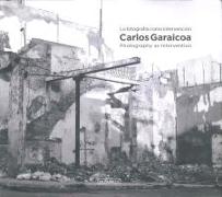 Carlos Garaicoa: Photography as Intervention