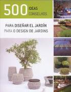 500 ideas para diseñar el jardín = 500 conselhos para o design de jardins