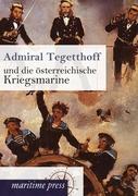 Admiral Tegetthoff und die österreichische Kriegsmarine