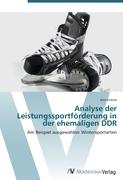Analyse der Leistungssportförderung in der ehemaligen DDR