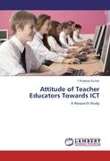 Attitude of Teacher Educators Towards ICT