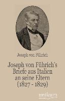 Joseph von Führich's Briefe aus Italien an seine Eltern (1827 - 1829)