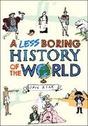 A Less Boring History of the World