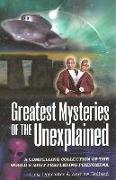 Greatest Mysteries of the Unexplained: A Compelling Collection of the World's Most Perplexing Phenomena