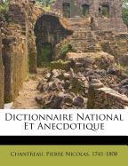 Dictionnaire National Et Anecdotique