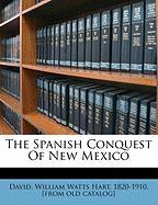 The Spanish Conquest Of New Mexico
