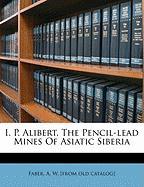 I. P. Alibert. The Pencil-lead Mines Of Asiatic Siberia