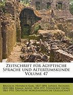 Zeitschrift für ägyptische Sprache und Altertumskunde Volume 47