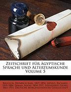Zeitschrift für ägyptische Sprache und Altertumskunde Volume 5
