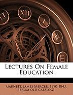 Lectures On Female Education