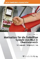 Motivation für die freiwillige Spende von Blut in Oberösterreich