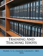 Training And Teaching Idiots
