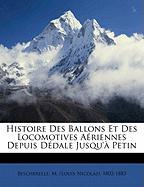 Histoire Des Ballons Et Des Locomotives Aériennes Depuis Dédale Jusqu'à Petin
