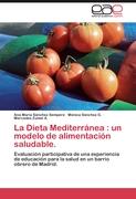 La Dieta Mediterránea : un modelo de alimentación saludable