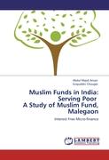 Muslim Funds in India: Serving Poor A Study of Muslim Fund, Malegaon