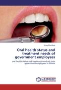 Oral health status and treatment needs of government employees