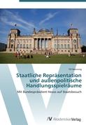 Staatliche Repräsentation und außenpolitische Handlungsspielräume