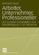 Arbeiter, Unternehmer, Professioneller