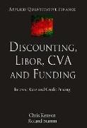 Discounting, LIBOR, CVA and Funding: Interest Rate and Credit Pricing