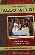 30 Years of 'Allo 'Allo!: The Inside Story of the Hit TV Show