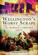 Wellington's Worst Scrape: The Burgos Campaign 1812