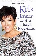 Kris Jenner... And All Things Kardashian