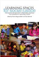 Learning Spaces for Social Justice: International Perspectives on Exemplary Practices from Preschool to Secondary School