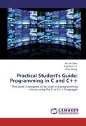 Practical Student's Guide: Programming in C and C++