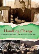 Handling Change: A History of the Irish Bank Officials' Association