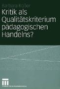 Kritik als Qualitätskriterium pädagogischen Handelns?