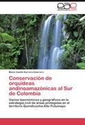 Conservación de orquídeas andinoamazónicas al Sur de Colombia