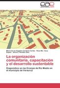 La organización comunitaria, capacitación y el desarrollo sustentable