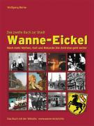 Wanne-Eickel - das zweite Buch zur Stadt