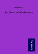 Der bayrische Watschenbaum