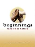 Beginnings: Longing to Belong