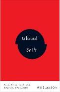 Global Shift: Asia, Africa, and Latin America, 1945-2007