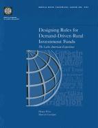 Designing Rules for Demand-Driven Rural Investment Funds: The Latin American Experience